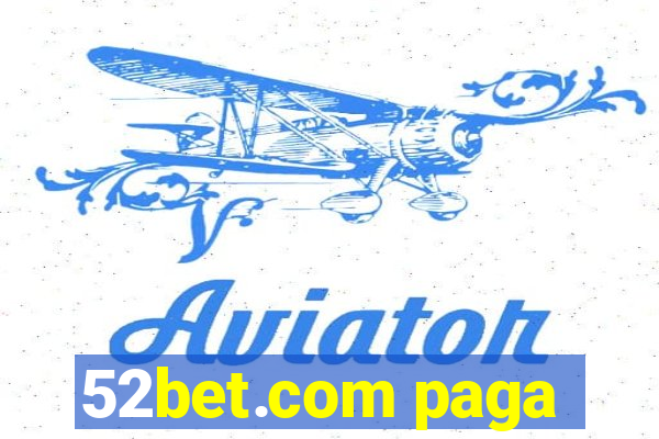 52bet.com paga